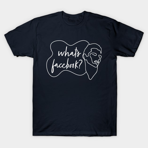 WHAT'S FACEBOOK T-Shirt by Bear and Seal